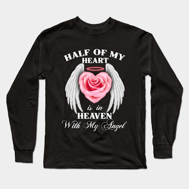 Half Of My Heart Lives In Heaven With My Angel Long Sleeve T-Shirt by DMMGear